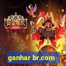 ganhar br.com